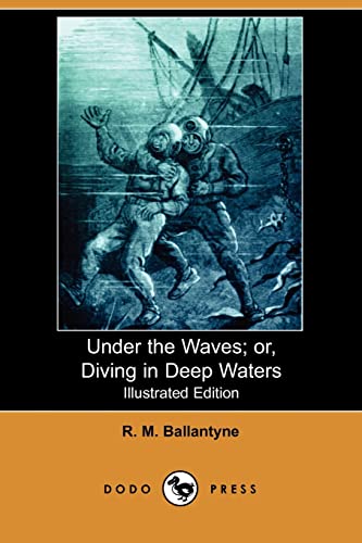 9781406584516: Under the Waves: Or, Diving in Deep Waters