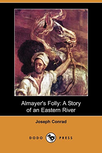 Almayer's Folly: A Story of an Eastern River (Paperback) - Joseph Conrad