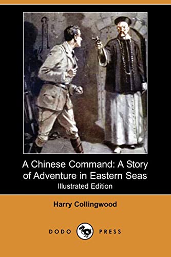 A Chinese Command: A Story of Adventure in Eastern Seas (9781406585469) by Collingwood, Harry