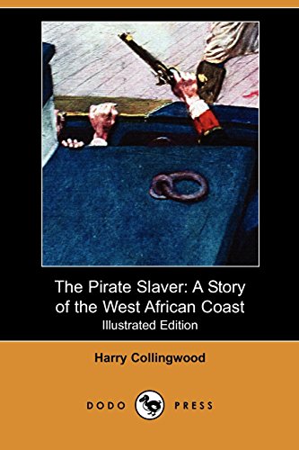 The Pirate Slaver: A Story of the West African Coast (9781406585612) by Collingwood, Harry