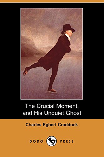 The Crucial Moment, and His Unquiet Ghost (9781406586886) by Craddock, Charles Egbert