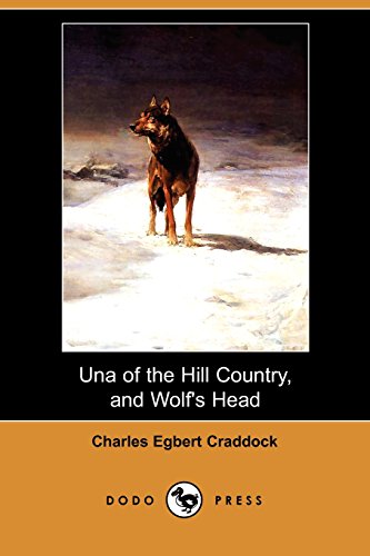 Una of the Hill Country, and Wolf's Head (9781406586916) by Craddock, Charles Egbert