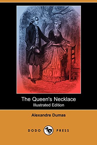 QUEEN'S NECKLACE (ILLUSTRATED EDITION) (DODO PRESS) (9781406587210) by DUMAS, ALEXANDRE