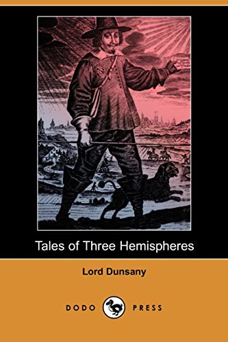 Tales of Three Hemispheres (9781406587289) by Dunsany, Edward John Moreton Drax Plunkett, Baron