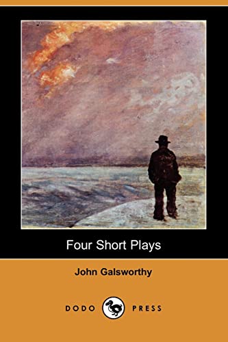 Four Short Plays (9781406588668) by Galsworthy, John
