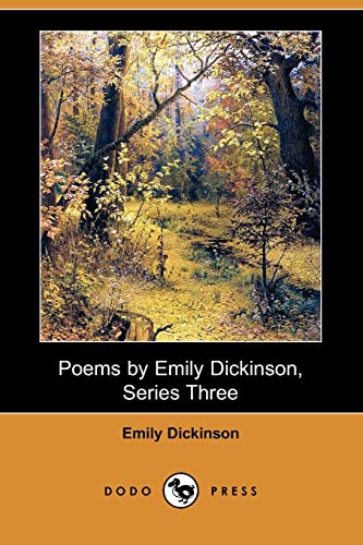 Poems by Emily Dickinson, Series Three (Dodo Press) (Paperback) - Emily Dickinson