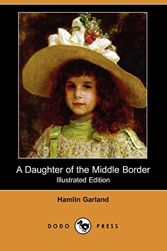 Imagen de archivo de A Daughter of the Middle Border (Illustrated Edition) (Dodo Press) a la venta por medimops