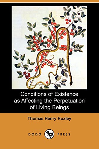 Conditions of Existence As Affecting the Perpetuation of Living Beings (9781406589443) by Huxley, Thomas Henry