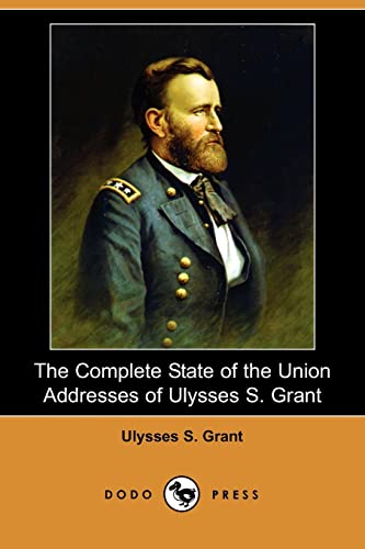 The Complete State of the Union Addresses of Ulysses S. Grant (9781406589658) by Grant, Ulysses S.