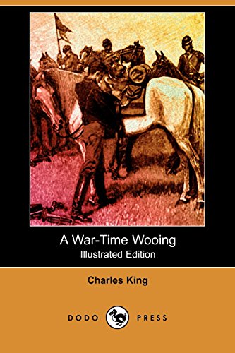 A War-time Wooing (9781406591521) by King, Charles