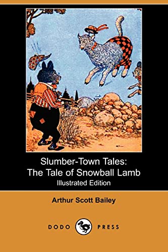 The Tale of Snowball Lamb (Slumber-town Tales) (9781406592429) by Bailey, Arthur Scott