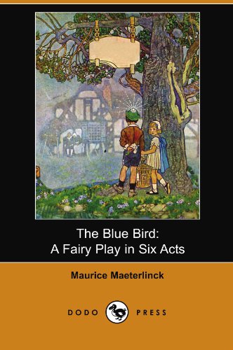 Beispielbild fr The Blue Bird: A Fairy Play in Six Acts (Dodo Press) zum Verkauf von AwesomeBooks