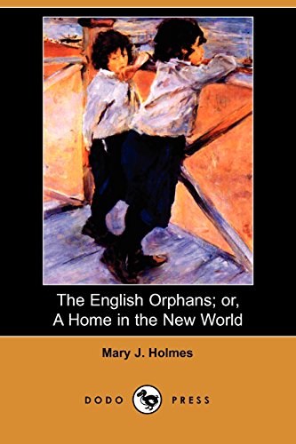 The English Orphans Or, a Home in the New World (9781406595741) by Holmes, Mary Jane