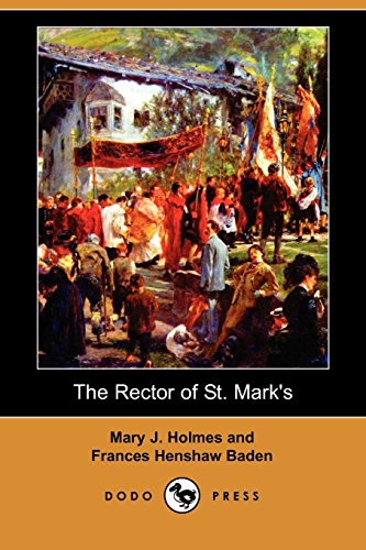 The Rector of St. Mark's (9781406595819) by Holmes, Mary Jane; Baden, Frances Henshaw