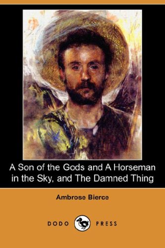 9781406595918: A Son of the Gods and a Horseman in the Sky, and the Damned Thing