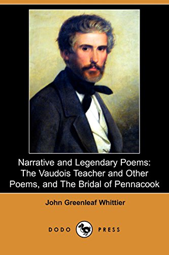 9781406596557: Narrative and Legendary Poems: The Vaudois Teacher and Other Poems, and the Bridal of Pennacook
