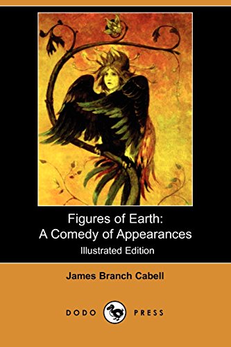9781406597325: Figures of Earth: A Comedy of Appearances (Illustrated Edition) (Dodo Press)