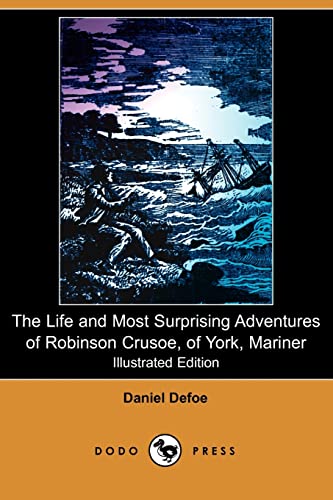 9781406597677: The Life and Most Surprising Adventures of Robinson Crusoe, of York, Mariner, Including an Account of His Deliverance Thence, and the Remarkable Histo