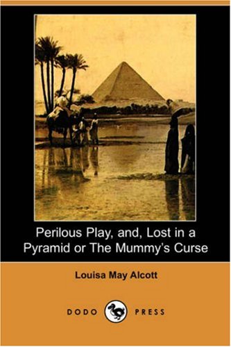 Stock image for Perilous Play, And, Lost in a Pyramid or the Mummy's Curse (Dodo Press) for sale by Revaluation Books