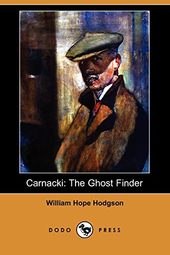 Carnacki: The Ghost Finder (Dodo Press) - William Hope Hodgson