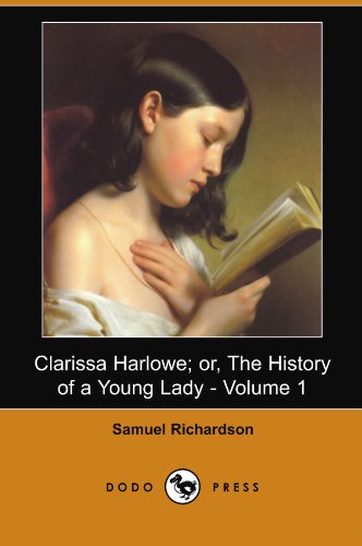 Clarissa Harlowe: Or, The History of a Young Lady, Vol. 1 (9781406598995) by Richardson, Samuel