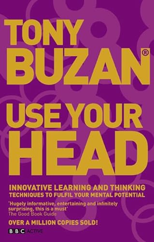 Use Your Head (new edition): Innovative learning and thinking techniques to fulfil your potential (9781406610192) by Buzan, Tony
