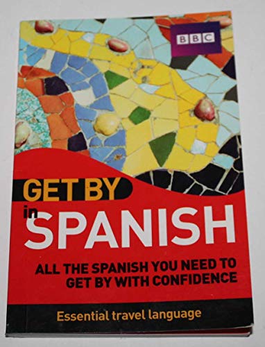 Beispielbild fr Get By in Spanish: All the Spanish You Need to Get by With Confidence (Spanish and English Edition) zum Verkauf von MusicMagpie