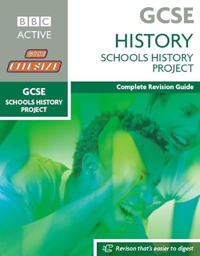 9781406613759: GCSE HISTORY : SCHOOLS HISTORY PROJECT : BBC BITESIZE COMPLETE REVISION GUIDE