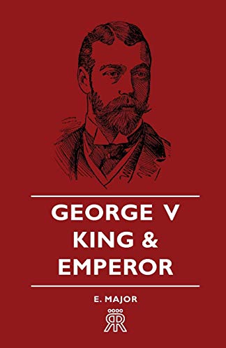9781406700008: George V - King And Emperor