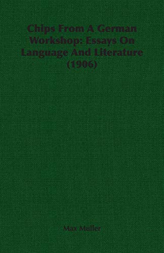 Chips from a German Workshop: Essays on Language and Literature (9781406701388) by Muller, F. Max