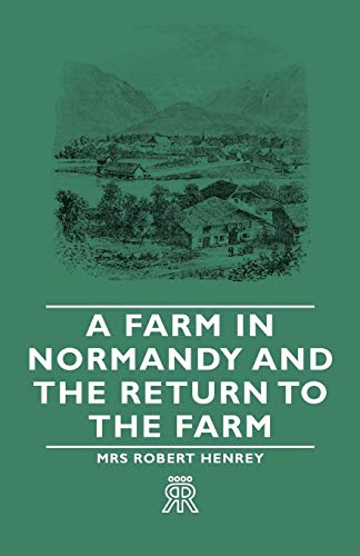 Stock image for A Farm in Normandy and the Return to the Farm [Paperback] Henrey, Mrs Robert for sale by Ericks Books