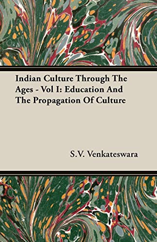 9781406711912: Indian Culture Through The Ages: Education and the Propagation of Culture