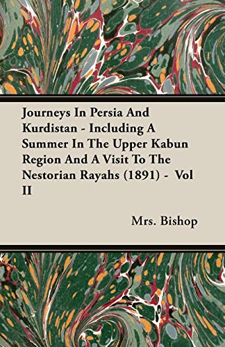9781406713510: Journeys In Persia And Kurdistan - Including A Summer In The Upper Kabun Region And A Visit To The Nestorian Rayahs (1891) - Vol II: 2 [Idioma Ingls]