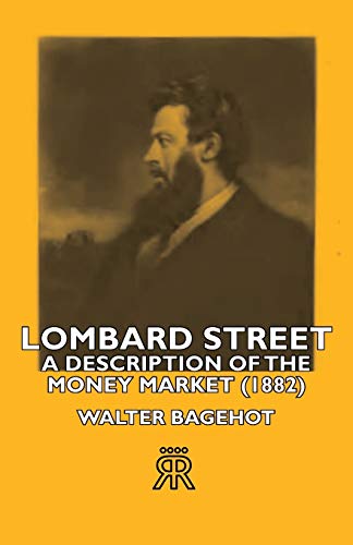 Lombard Street- A Description of the Money Market (1882) (9781406713596) by Bagehot, Walter
