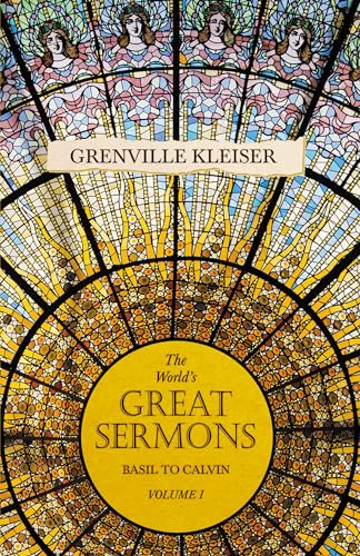 Stock image for The World's Great Sermons Basil to Calvin Volume I 1 for sale by PBShop.store US