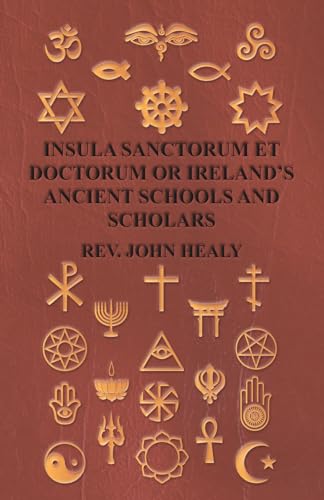 Imagen de archivo de Insula Sanctorum Et Doctorum Or Ireland's Ancient Schools And Scholars a la venta por Once Upon A Time Books