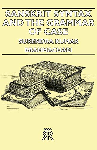 Stock image for Sanskrit Syntax and the Grammar of Case for sale by PBShop.store US