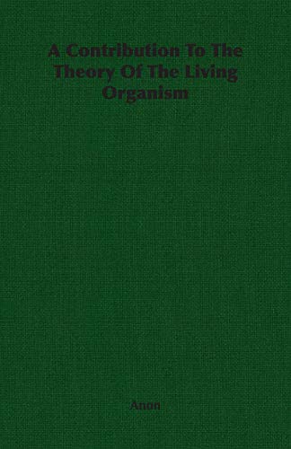 9781406717358: A Contribution to the Theory of the Living Organism