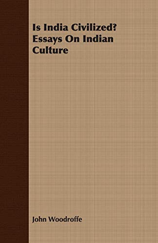 9781406720617: Is India Civilized? Essays On Indian Culture