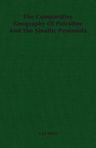 The Comparative Geography of Palestine and the Sinaitic Peninsula (9781406721638) by Ritter, Karl