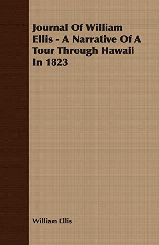 Beispielbild fr Journal Of William Ellis A Narrative Of A Tour Through Hawaii In 1823 zum Verkauf von PBShop.store US