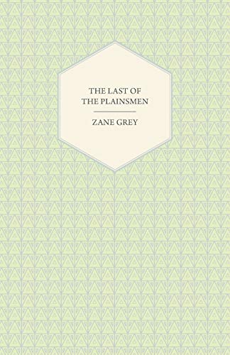 Imagen de archivo de The Last of the Plainsmen a la venta por Lucky's Textbooks
