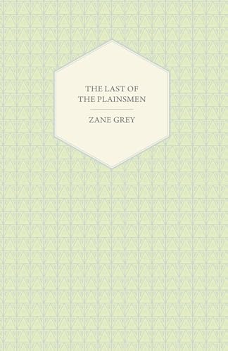 The Last of the Plainsmen (9781406728576) by Grey, Zane