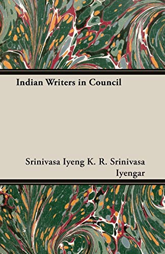 Indian Writers in Council (9781406730890) by Srinivasa Iyengar, K. R.