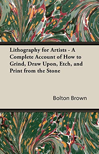 9781406731583: Lithography For Artists - A Complete Account Of How To Grind, Draw Upon, Etch, And Print From The Stone