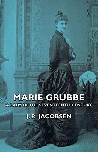 Stock image for Marie Grubbe - A Lady of the Seventeenth Century for sale by Phatpocket Limited