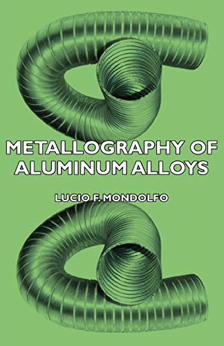 9781406736724: Metallography of Aluminum Alloys