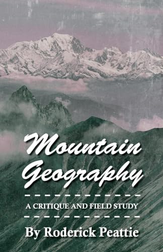 Stock image for Mountain Geography - A Critique And Field Study for sale by Lucky's Textbooks