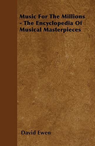 Stock image for Music for the Millions - The Encyclopedia of Musical Masterpieces for sale by Chiron Media