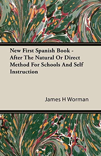 Stock image for New First Spanish Book - After The Natural Or Direct Method For Schools And Self Instruction (Spanish and English Edition) for sale by SecondSale